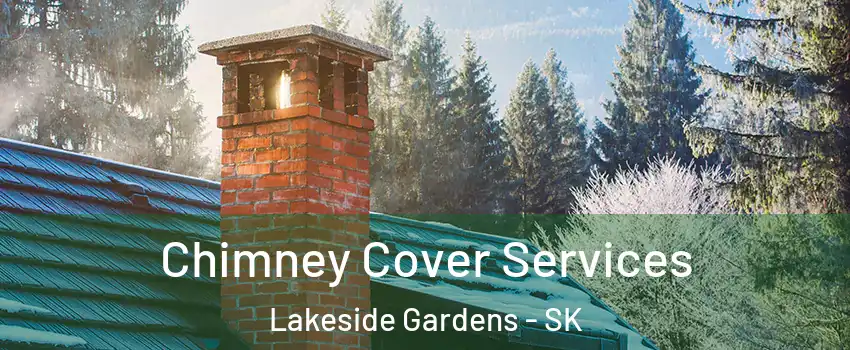  Chimney Cover Services Lakeside Gardens - SK