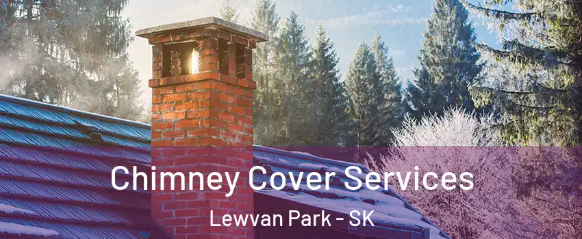  Chimney Cover Services Lewvan Park - SK