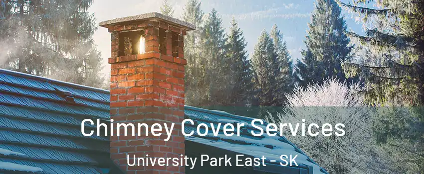  Chimney Cover Services University Park East - SK