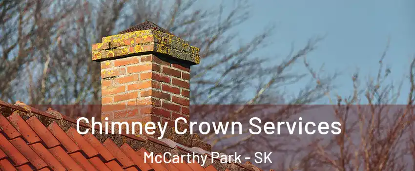 Chimney Crown Services McCarthy Park - SK
