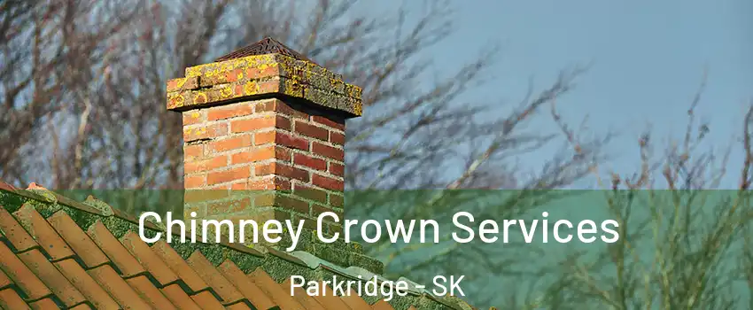  Chimney Crown Services Parkridge - SK