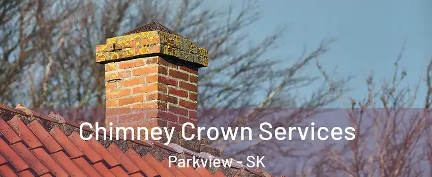  Chimney Crown Services Parkview - SK