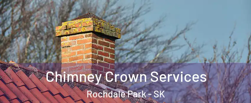  Chimney Crown Services Rochdale Park - SK
