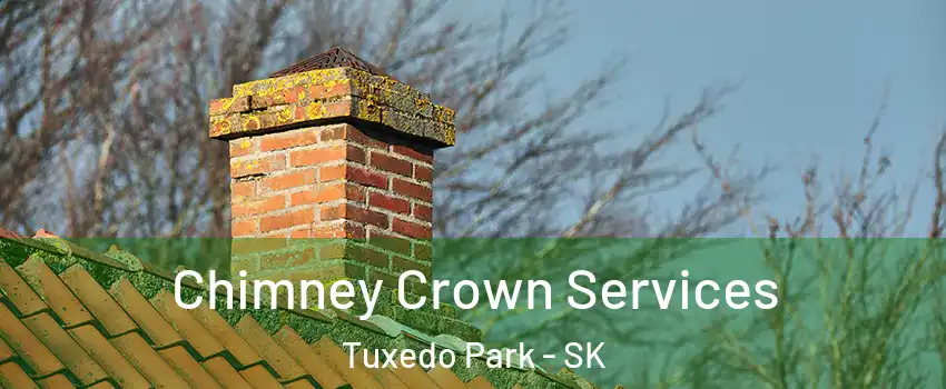  Chimney Crown Services Tuxedo Park - SK