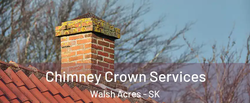  Chimney Crown Services Walsh Acres - SK