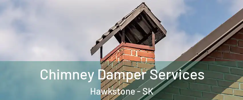  Chimney Damper Services Hawkstone - SK