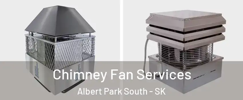  Chimney Fan Services Albert Park South - SK
