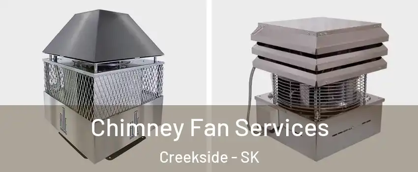  Chimney Fan Services Creekside - SK