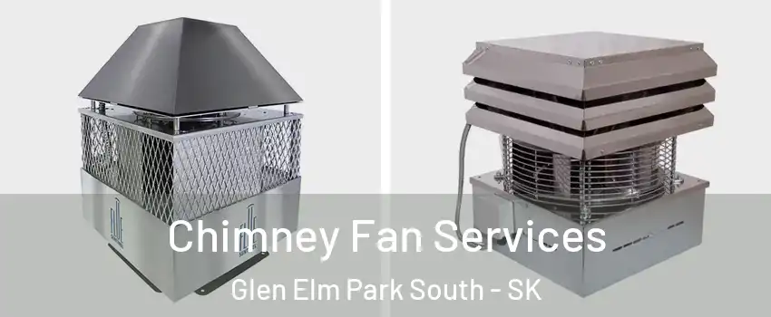  Chimney Fan Services Glen Elm Park South - SK