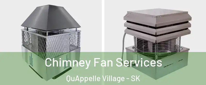  Chimney Fan Services QuAppelle Village - SK