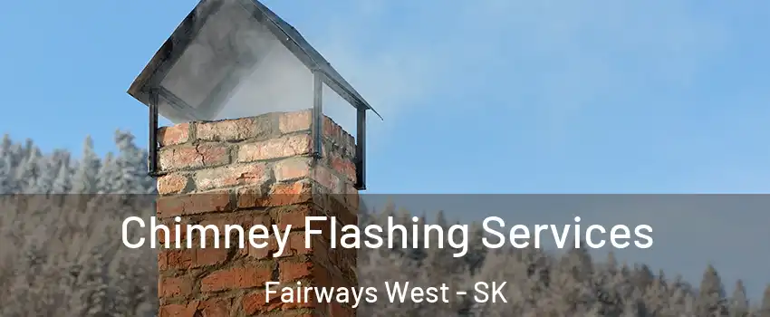 Chimney Flashing Services Fairways West - SK