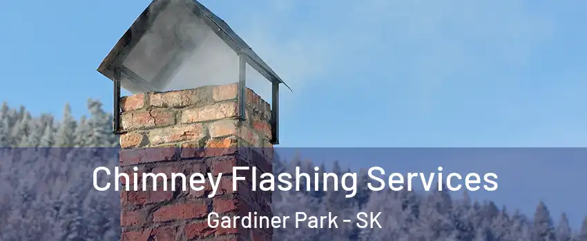 Chimney Flashing Services Gardiner Park - SK