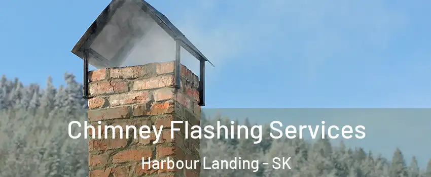 Chimney Flashing Services Harbour Landing - SK