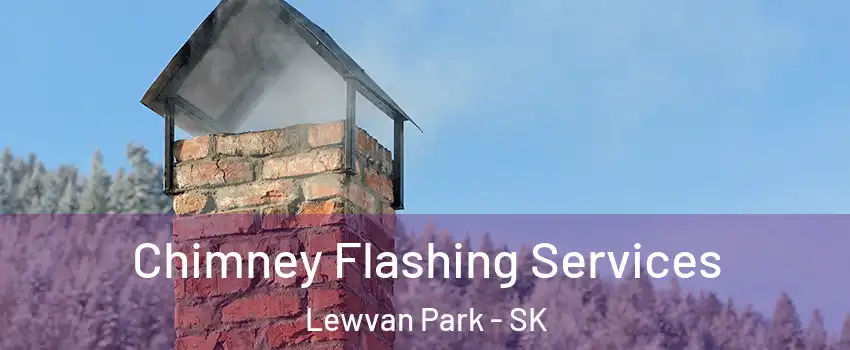 Chimney Flashing Services Lewvan Park - SK