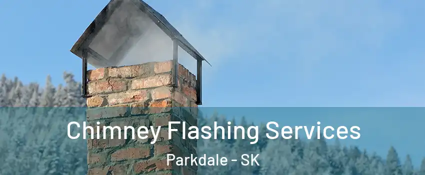 Chimney Flashing Services Parkdale - SK