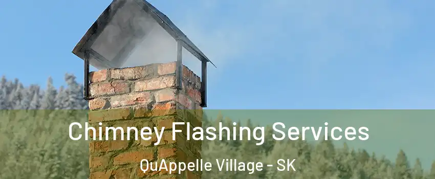 Chimney Flashing Services QuAppelle Village - SK