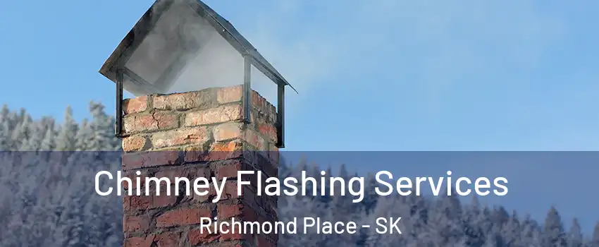 Chimney Flashing Services Richmond Place - SK