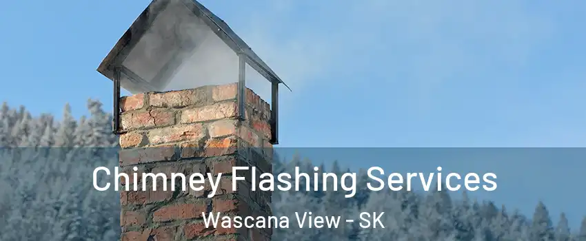 Chimney Flashing Services Wascana View - SK