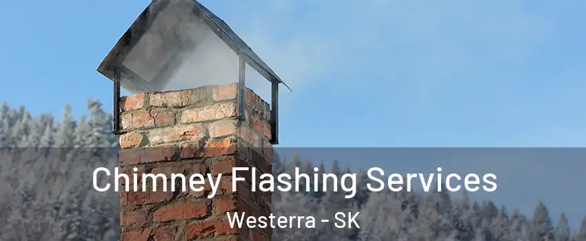 Chimney Flashing Services Westerra - SK