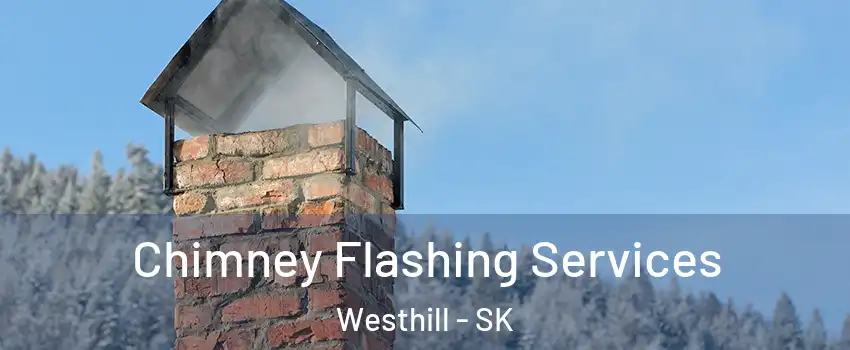 Chimney Flashing Services Westhill - SK