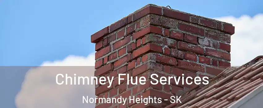  Chimney Flue Services Normandy Heights - SK