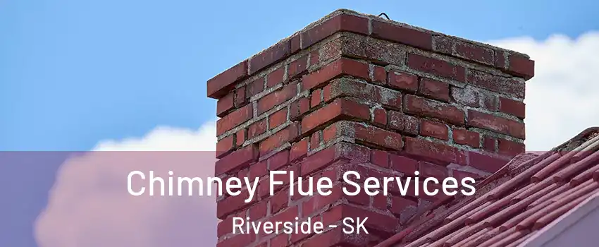  Chimney Flue Services Riverside - SK