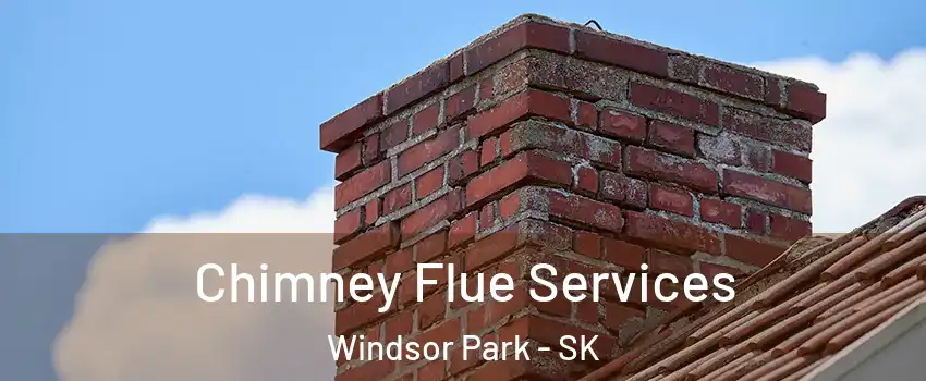  Chimney Flue Services Windsor Park - SK