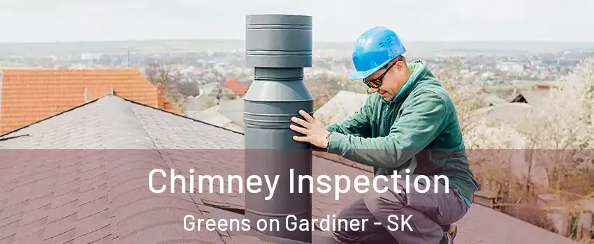  Chimney Inspection Greens on Gardiner - SK