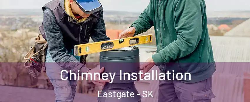  Chimney Installation Eastgate - SK