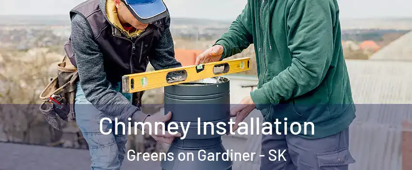  Chimney Installation Greens on Gardiner - SK