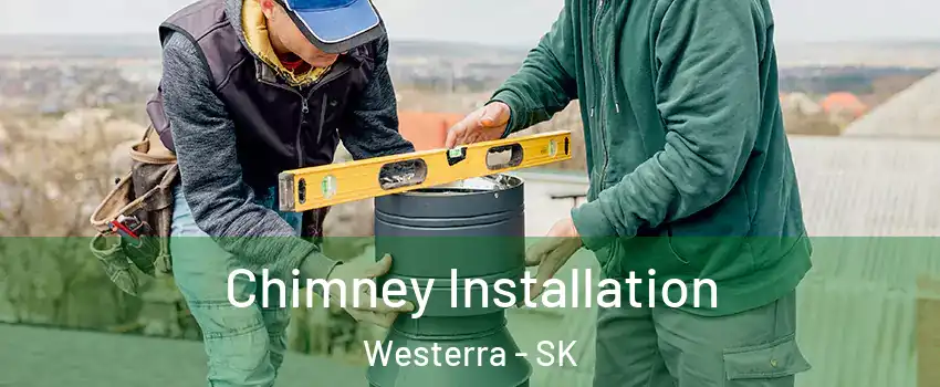  Chimney Installation Westerra - SK