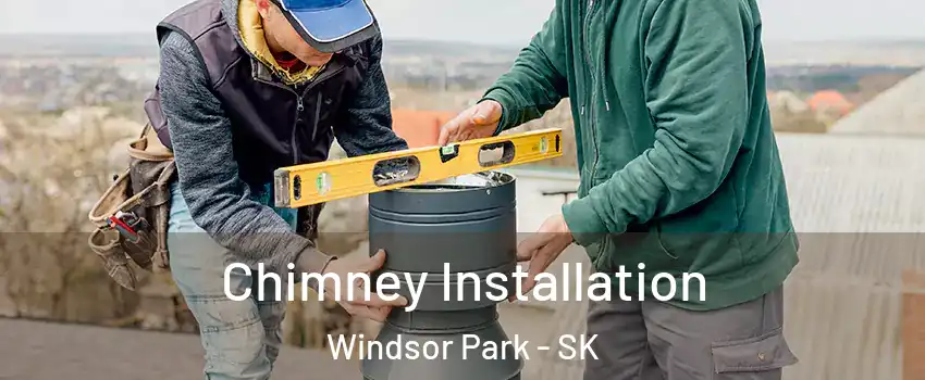  Chimney Installation Windsor Park - SK