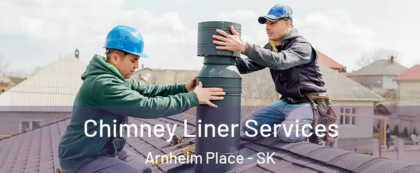  Chimney Liner Services Arnheim Place - SK