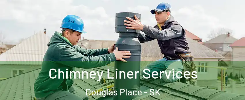  Chimney Liner Services Douglas Place - SK