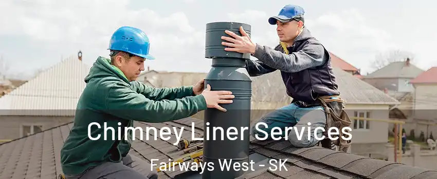  Chimney Liner Services Fairways West - SK