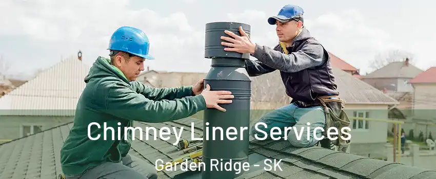  Chimney Liner Services Garden Ridge - SK
