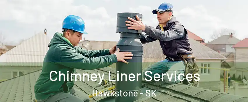  Chimney Liner Services Hawkstone - SK