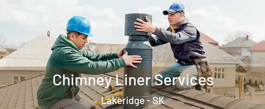  Chimney Liner Services Lakeridge - SK