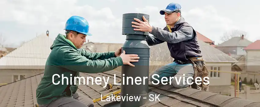  Chimney Liner Services Lakeview - SK