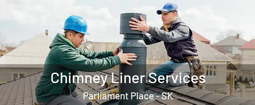  Chimney Liner Services Parliament Place - SK