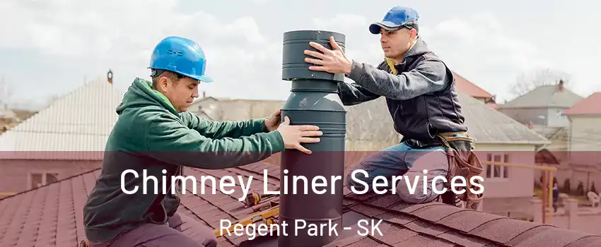  Chimney Liner Services Regent Park - SK