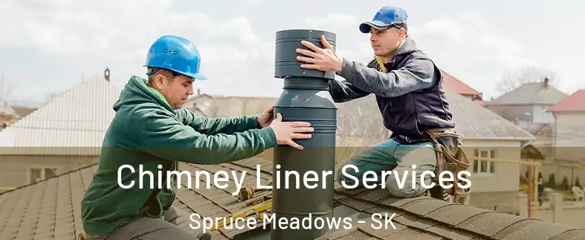  Chimney Liner Services Spruce Meadows - SK