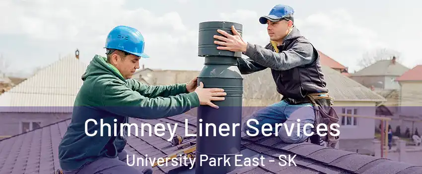 Chimney Liner Services University Park East - SK