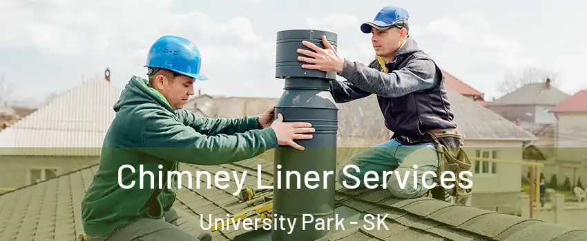  Chimney Liner Services University Park - SK