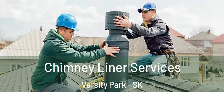  Chimney Liner Services Varsity Park - SK