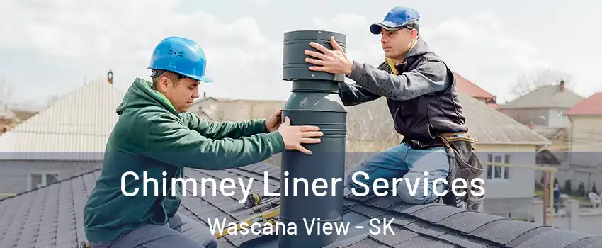  Chimney Liner Services Wascana View - SK