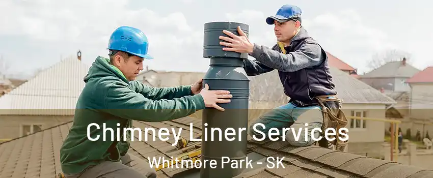  Chimney Liner Services Whitmore Park - SK