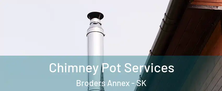  Chimney Pot Services Broders Annex - SK