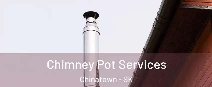  Chimney Pot Services Chinatown - SK