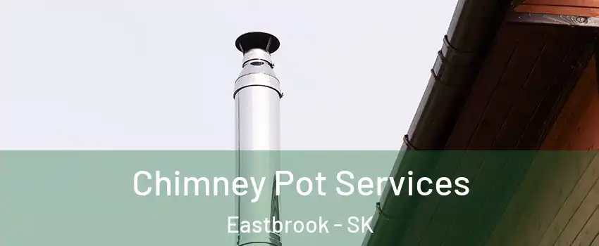  Chimney Pot Services Eastbrook - SK